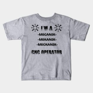 CNC OPERATOR Kids T-Shirt